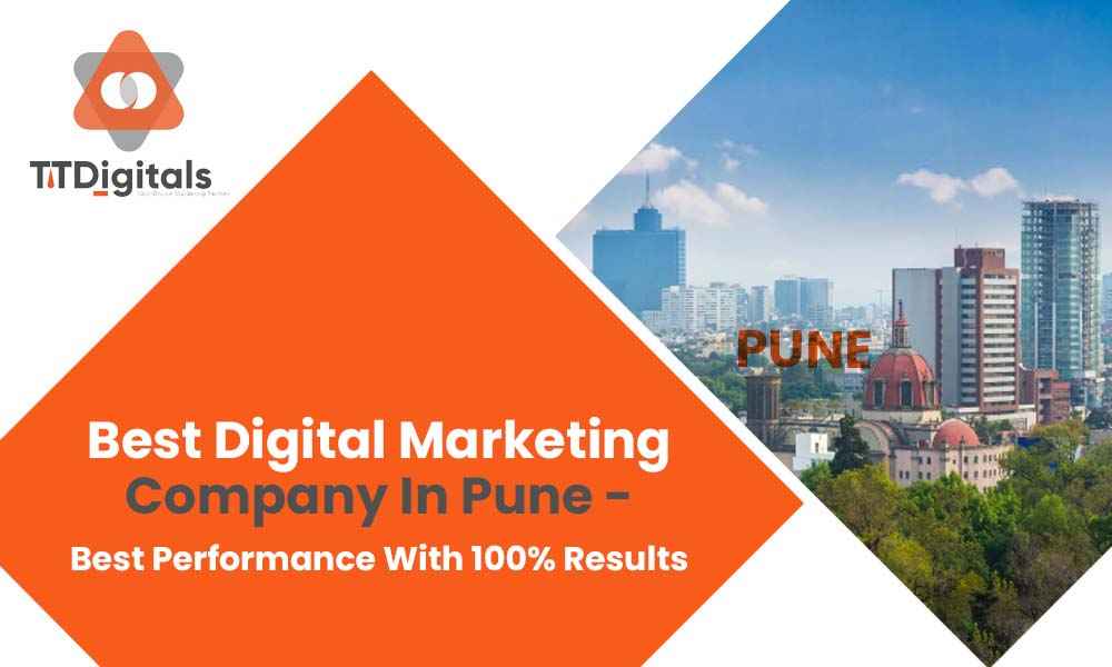Best Digital Marketing Company In Pune - Top Performance With 100% Results